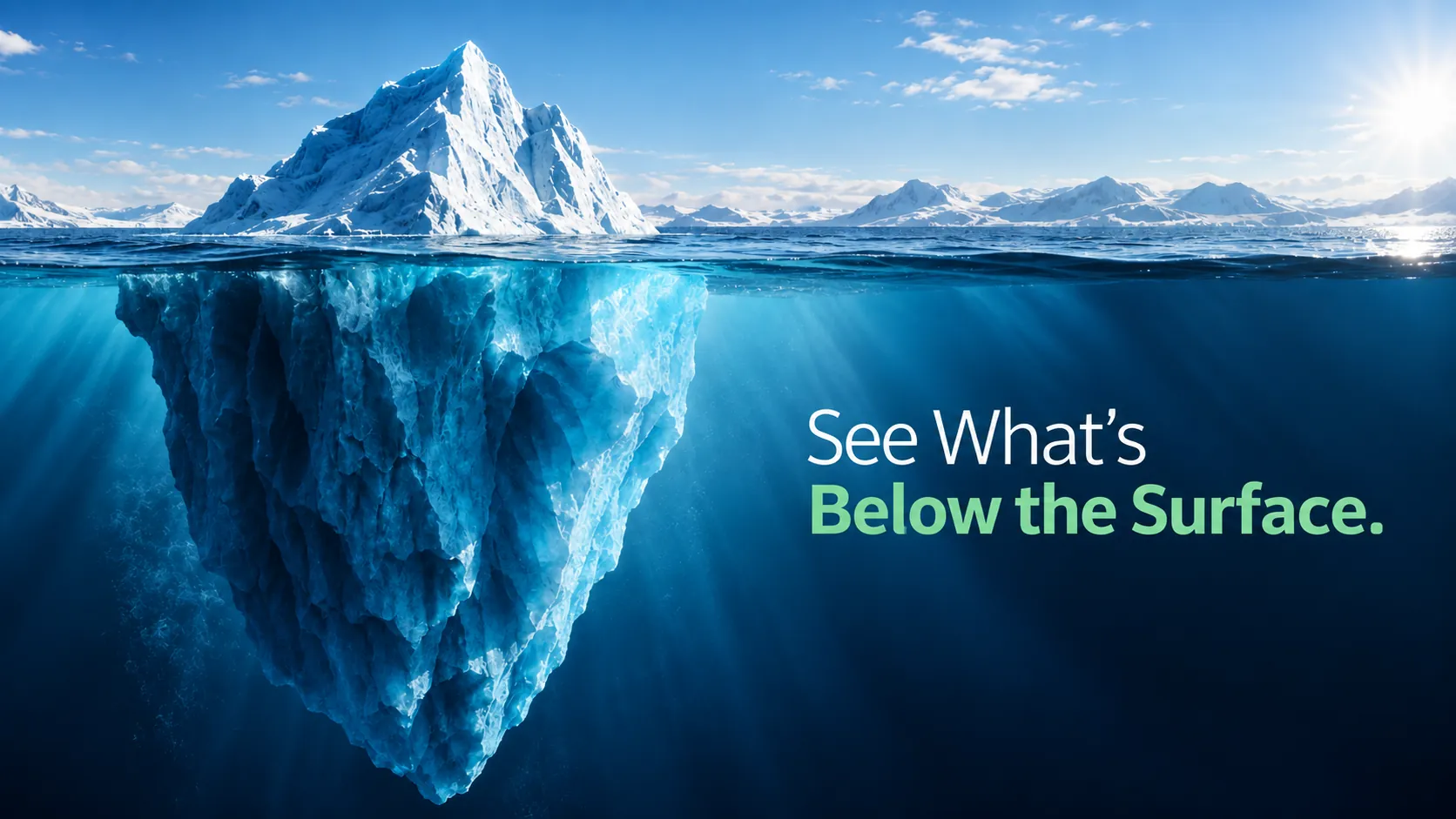 An iceberg with most of its mass hidden beneath the waterline, beside the words “See What’s Below the Surface.”